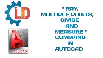 INTRODUCTION OF RAY COMMAND,MULTIPLE POINTS COMMAND,DIVIDE COMMAND AND MEASURE COMMAND IN AUTOCAD