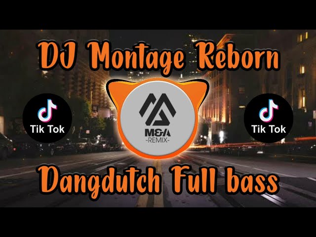 DJ MONTAGE REBORN || DANGDUTCH REMIX || SOUND TIKTOK 2022 || ZERZ SOFTBOY class=