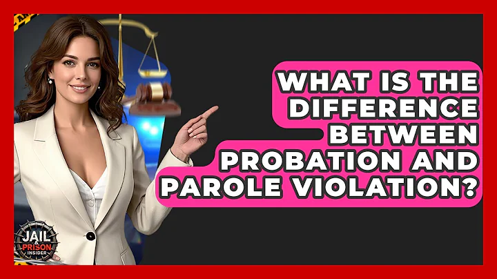What Is The Difference Between Probation And Parole Violation? - Jail & Prison Insider