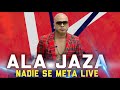 Ala Jaza Nadie Se Meta Live