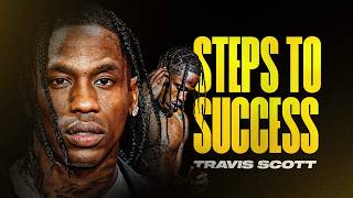 STEPS TO SUCCESS - Travis Scott Analysis