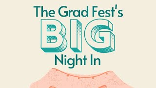 The Grad Fest Big Night In - Thursday 26th November