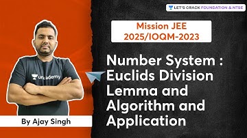 Number System: Euclids Division Lemma and Algorithm and Application | Mission JEE-2025 | Ajay Singh