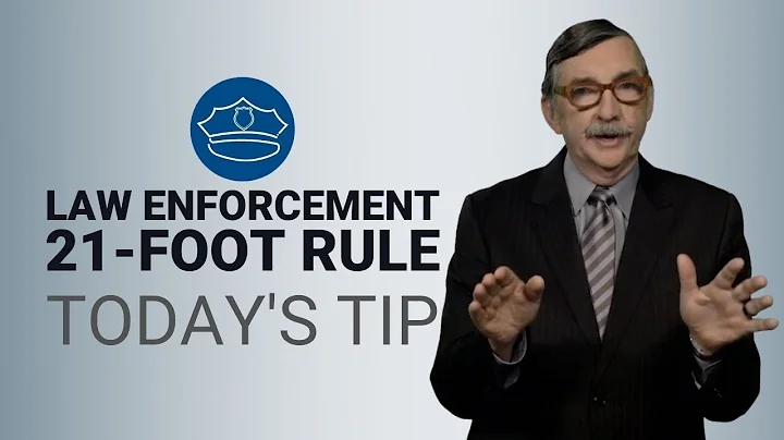 Law Enforcement 21 Foot Rule - Today's Tip from Lexipol