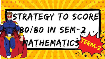 Preparation Strategy to score 40/40 in Semester-2 | Mathematics | Class-12 | Target Term-2