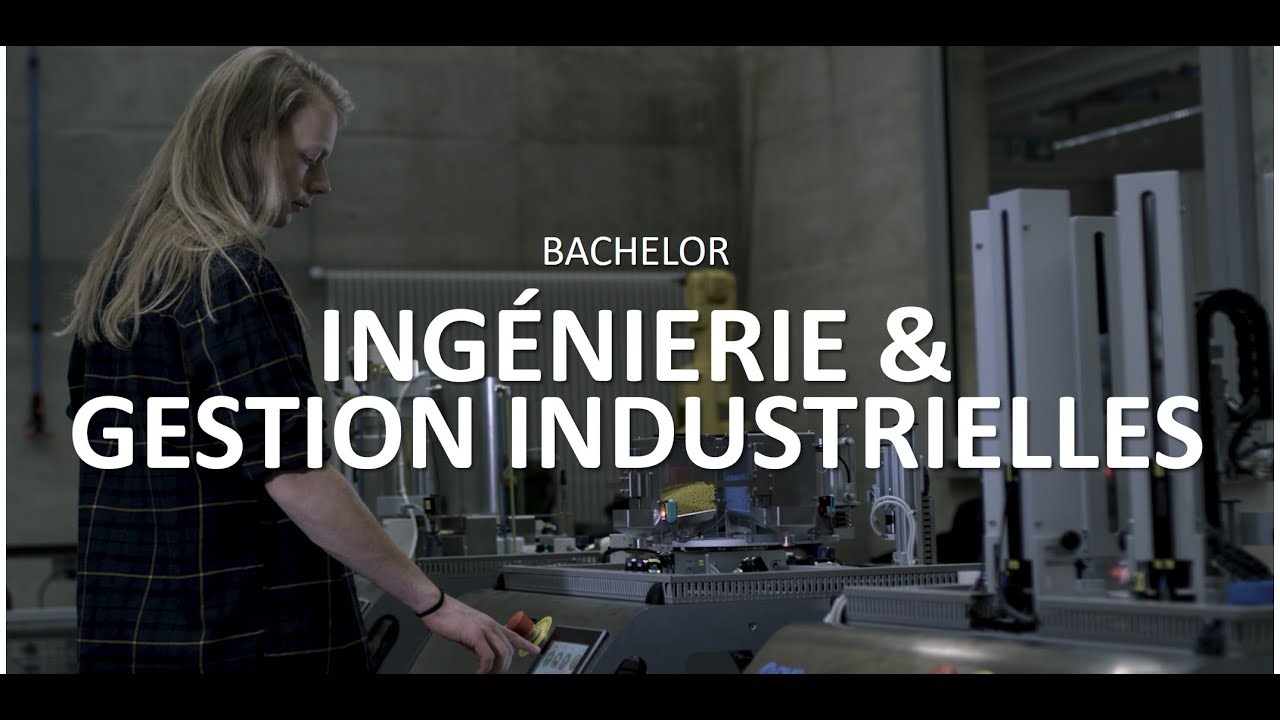 Bachelor en Ingénierie et gestion industrielles à la Haute Ecole Arc Ingénierie (HES-SO)