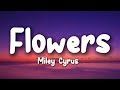 Miley Cyrus - Flowers (Lyrics)