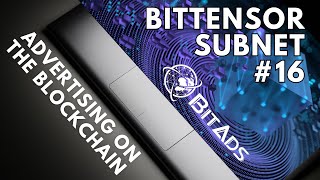 Bittensor Subnet #16 - BitAds, advertising via Bittensor