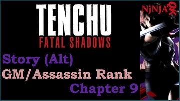 Tenchu: Fatal Shadows - Chapter 9 (alt Grand Master/Assassin Rank)