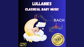 Lullabies Classical Baby Music Bach Part One