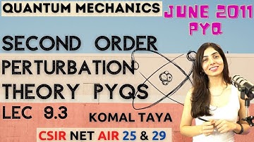 Quantum Mechanics: Second-Order Perturbation Theory PYQs | Lec 9.3 | CSIR NET | Chemical Sciences
