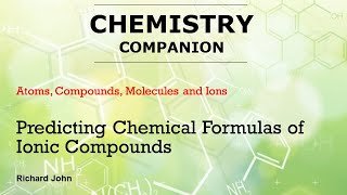 3.6.3 Predicting Chemical Formulas of Ionic Compounds