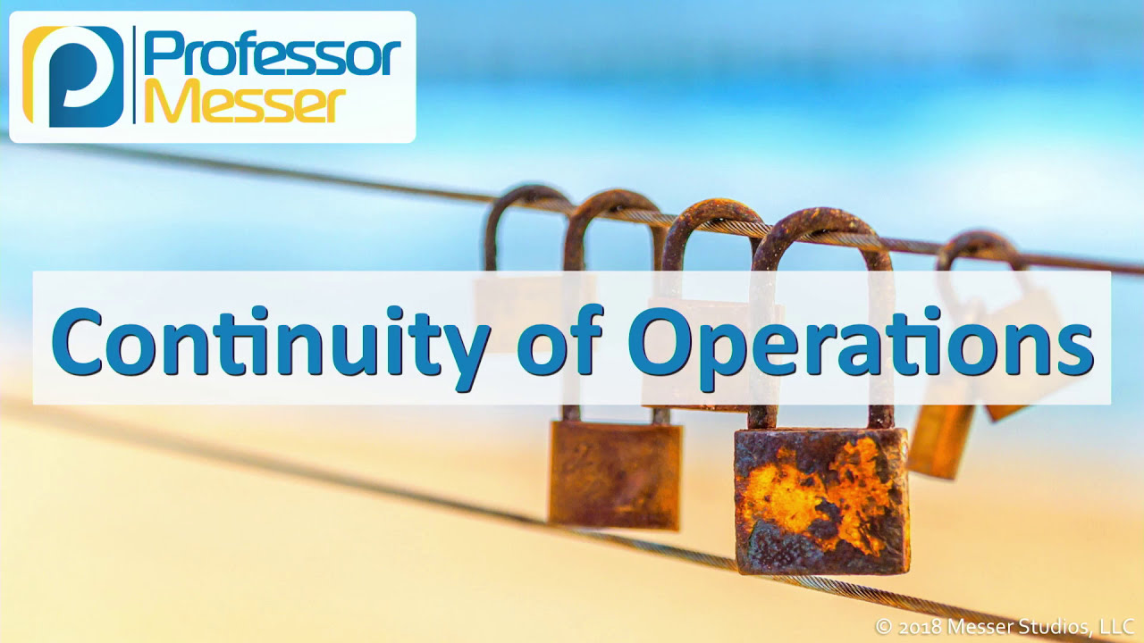 Continuity of Operations - CompTIA Security+ SY0-501 - 5.6