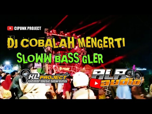 DJ COBALAH MENGERTI SLOW BASS GLERR BY LEO PRODUCTIONS class=