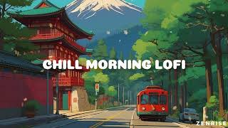 Chill Morning Lofi ☀️ Lofi Hip Hop ~ Lofi Deep to Sleep / Healing / Relax