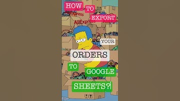 How to export orders from AliExpress to Google Sheets in 60 sec