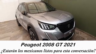 Peugeot 2008 GT 2021. ¿Estará México listo para esta conversación?