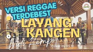 Versi Reggae Yang Bikin Merinding Layang Kangen  Perasaan Didi Kempot