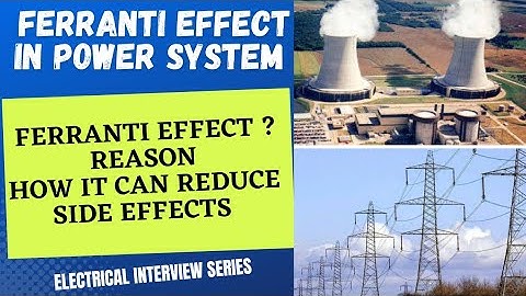 Ferranti Effect in Power System |💥How to reduce Ferranti effect|Electrical interview Series|