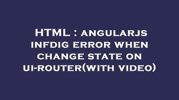 HTML : angularjs infdig error when change state on ui-router(with video)