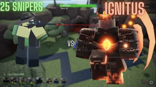 Why I was Gone for 3 Weeks. (25 Snipers vs Ignitus) (Tower Blitz)