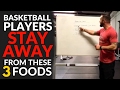 3 Foods Basketball Players MUST AVOID!