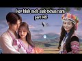 kev hlub mob siab txhua tiam part 145