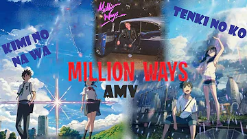 Million Ways AMV | Kimi no Na wa | Tenki no Ko | #MakotoShinkai #HRVY