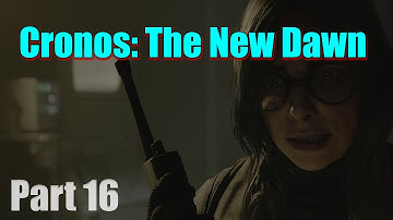 Cronos: The New Dawn Walkthrough Part 16