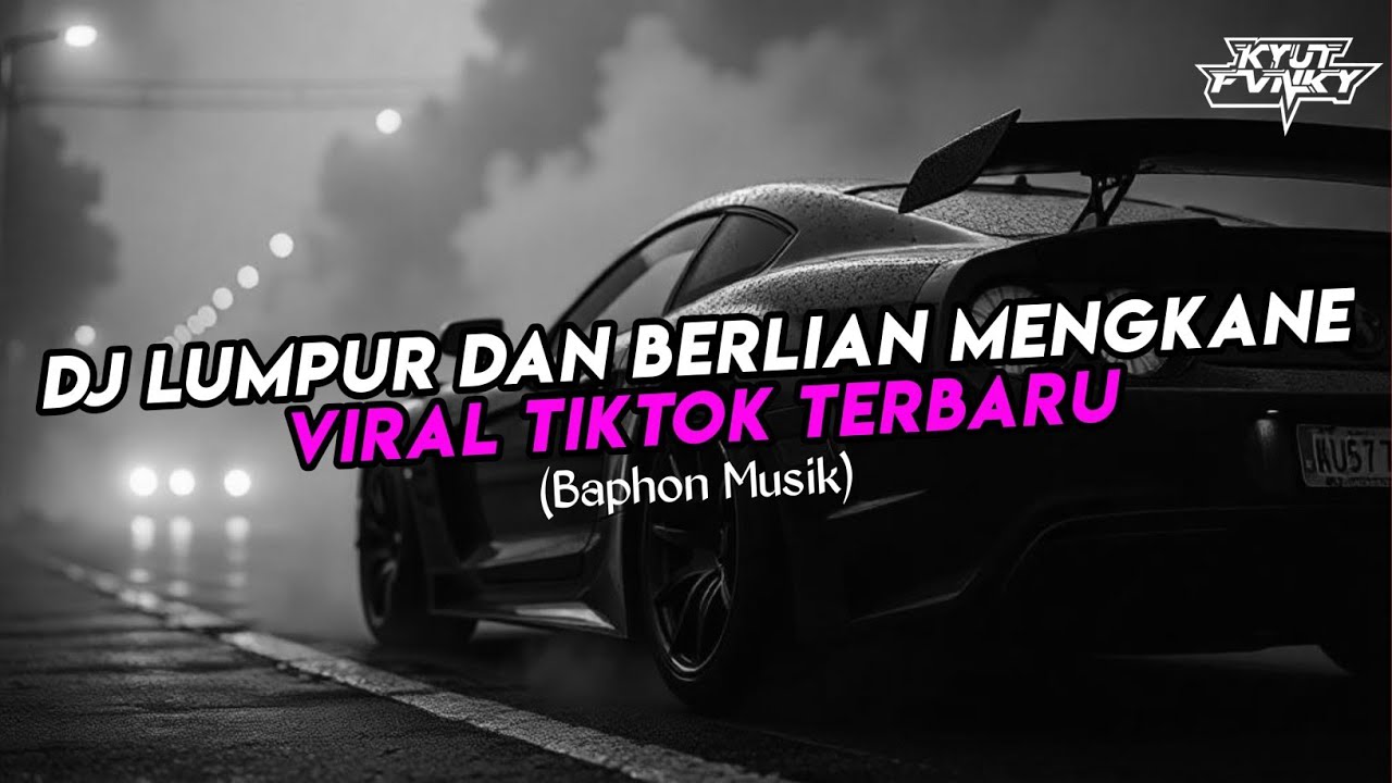 DJ LUMPUR DAN BERLIAN MENGKANE VIRAL FYP TIKTOK TERBARU 2025 - Baphon Musik