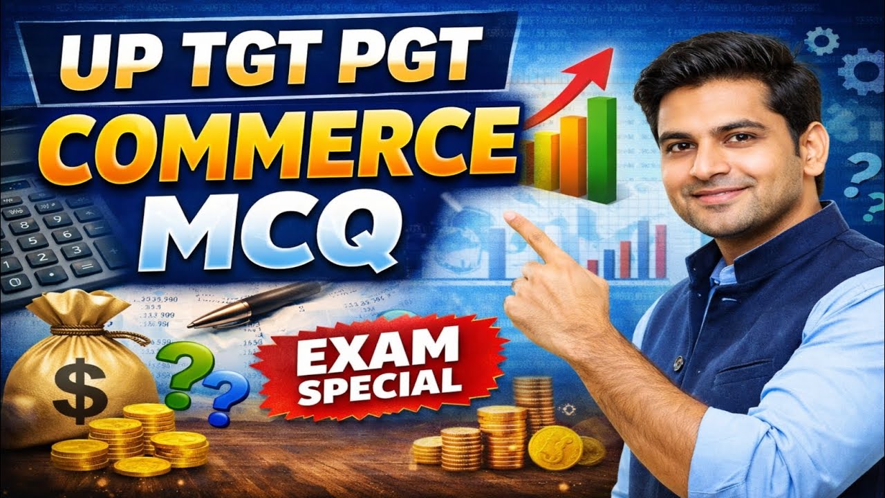 UP TGT PGT Commerce MCQ | Most Important Questions 2026 | Exam Special