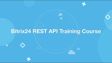 Bitrix24 REST API Training Course_Introduction