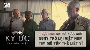 4 cựu binh Mỹ rơi nước mắt ngày trở lại Việt Nam tìm mộ tập thể liệt sĩ | VTV Đặc biệt Mảnh ký ức