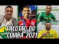 Pacotão de reforços do Cuiabá p/ 2021 - 5 reforços anunciados + Camilo, João Lucas e J. Cafú na mira