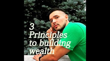 Principles to building wealth 3 steps | One of The Most Eye Opening Speeches Ever