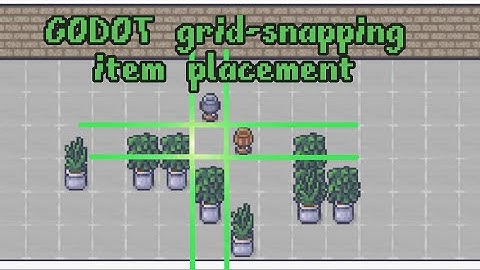 Godot Grid-snapping item placement functionality (Part 1)