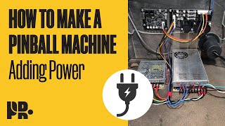 HOW TO MAKE A PINBALL MACHINE: Adding Power & Controller Boards