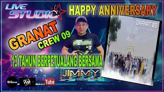 HAPPY ANNIVERSARY GRANAT CREW 09 VERSION 13 YEAR-BERPETUALANG BERSAMA DJ JIMMY ON THE MIX