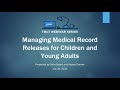 Managing Medical Record Releases for Children and Young Adults