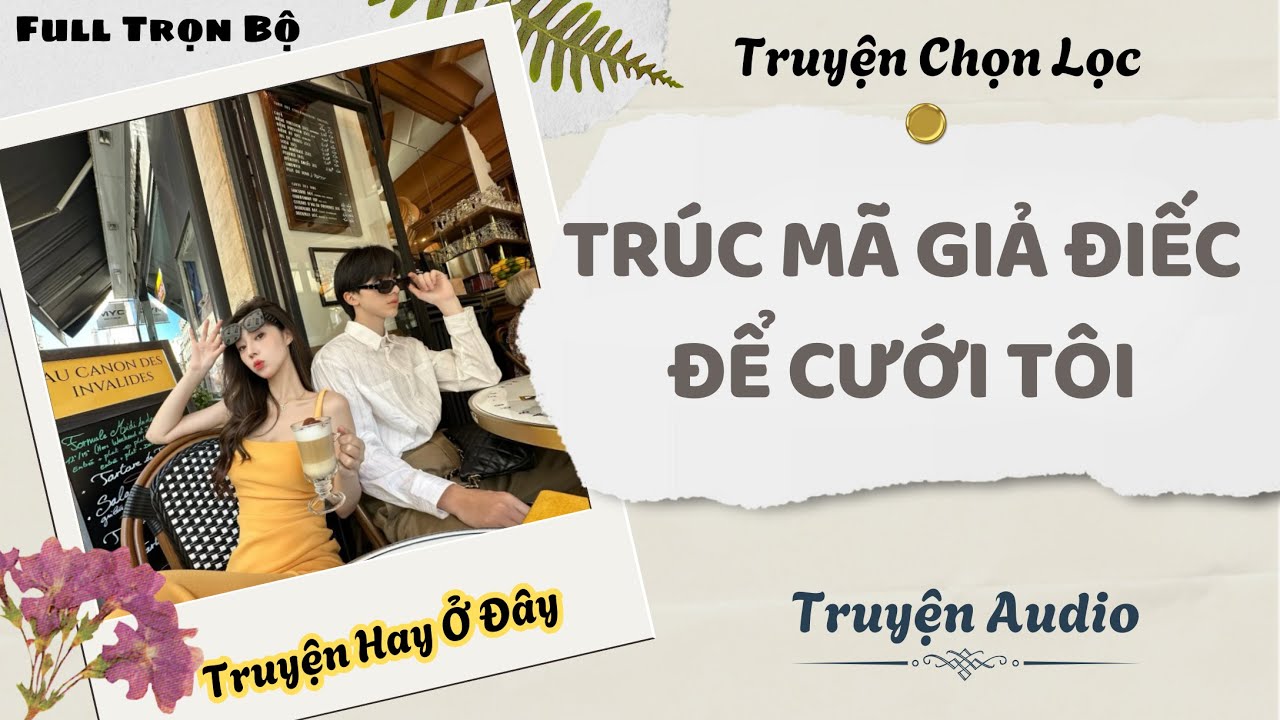 [Truyện Audio] | Trúc Mã Giả Điếc Để Cưới Tôi | DuDu Audio