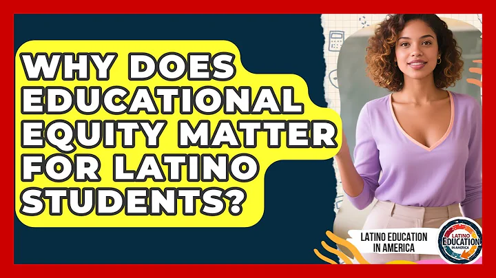 Why Does Educational Equity Matter For Latino Students? - Latino Education in America