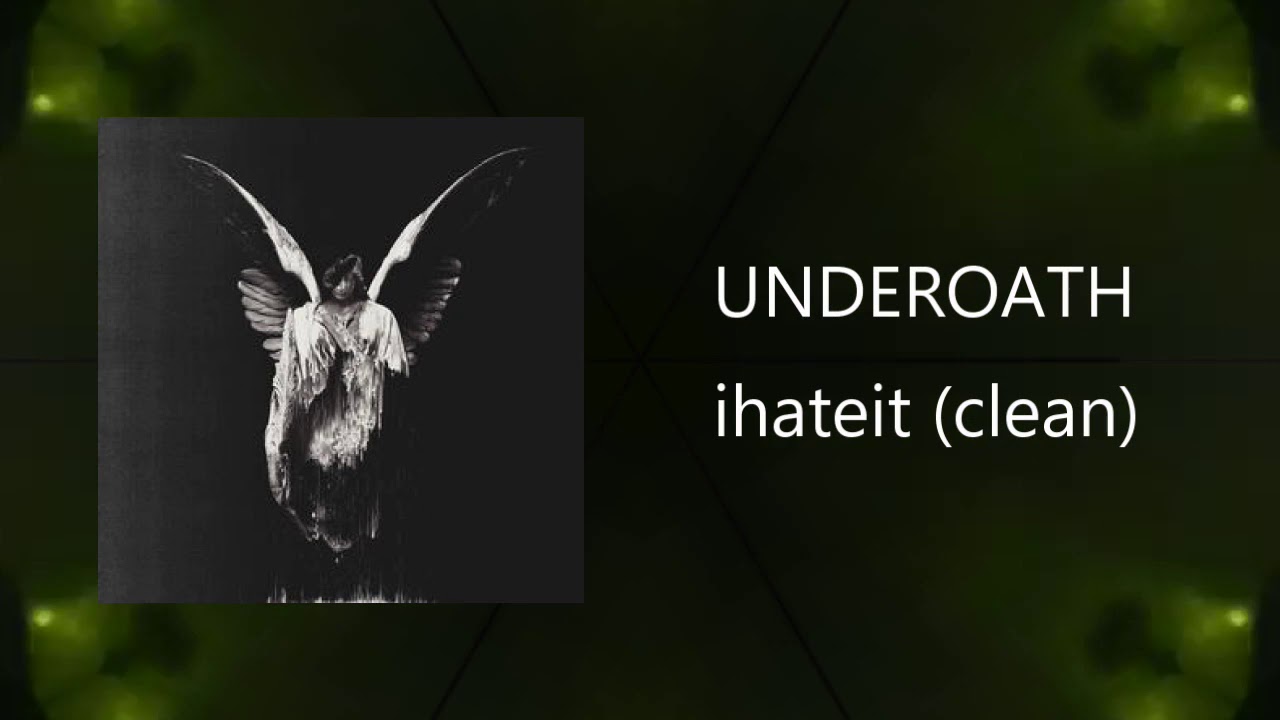 Underoath - ihateit "clean version" (Lyric Video)