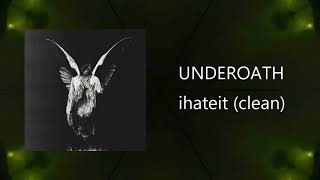 Underoath - ihateit "clean version" (Lyric Video)