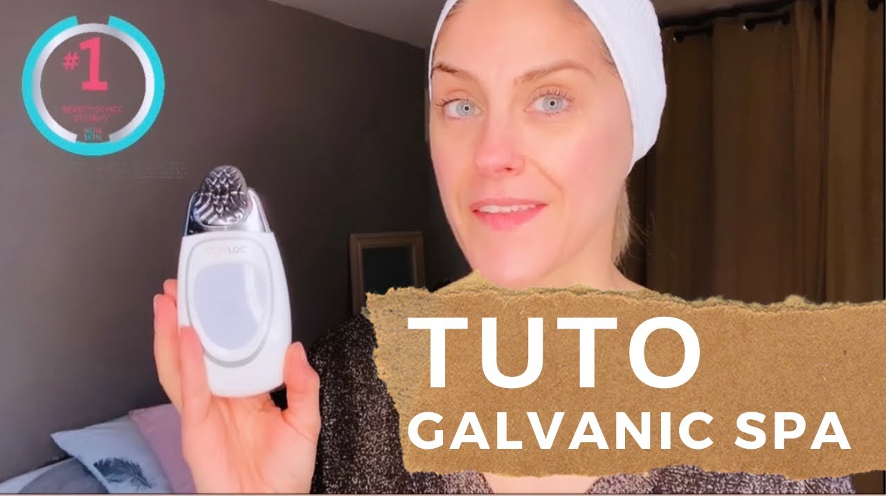 Tuto Anti-âge soin Galvanic Spa