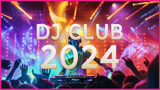 DJ CLUB MUSIC 2024 - Mashups & Remixes of Popular Songs 2024 - DJ Remix Dance Club Music Mix 2024