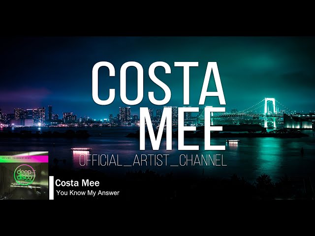 Costa Mee - You Know My Answer