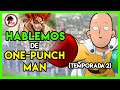 OPM: Hablemos de One-Punch Man (Segunda Temporada)