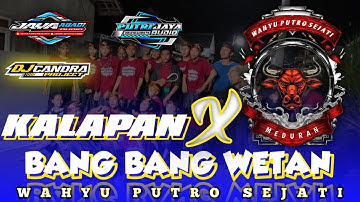 DJ BANTENGAN KALAPAN ‼️ WAHYU PUTRO SEJATI (BANG BANG WETAN) Remixer By DJ Candra Project