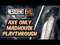 Beating RE7 With ONLY the AXE!
