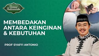Download lagu Cara Membedakan Antara Keinginan dan Kebutuhan | Prof Syafi'i Antonio - Damai Indonesiaku